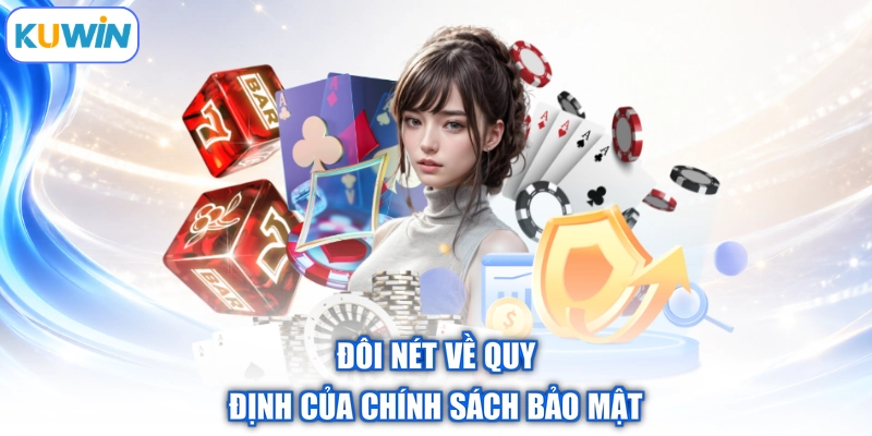 Đôi nét về quy định của chính sách bảo mật