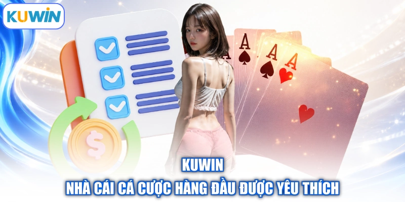 Kuwin - nhà cái cá cược hàng đầu được yêu thích